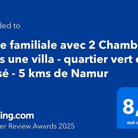 Suite Familiale Avec 2 Chambres Dans Une Villa - Quartier Vert Et Boise - 5 Kms De Namur Exterior foto